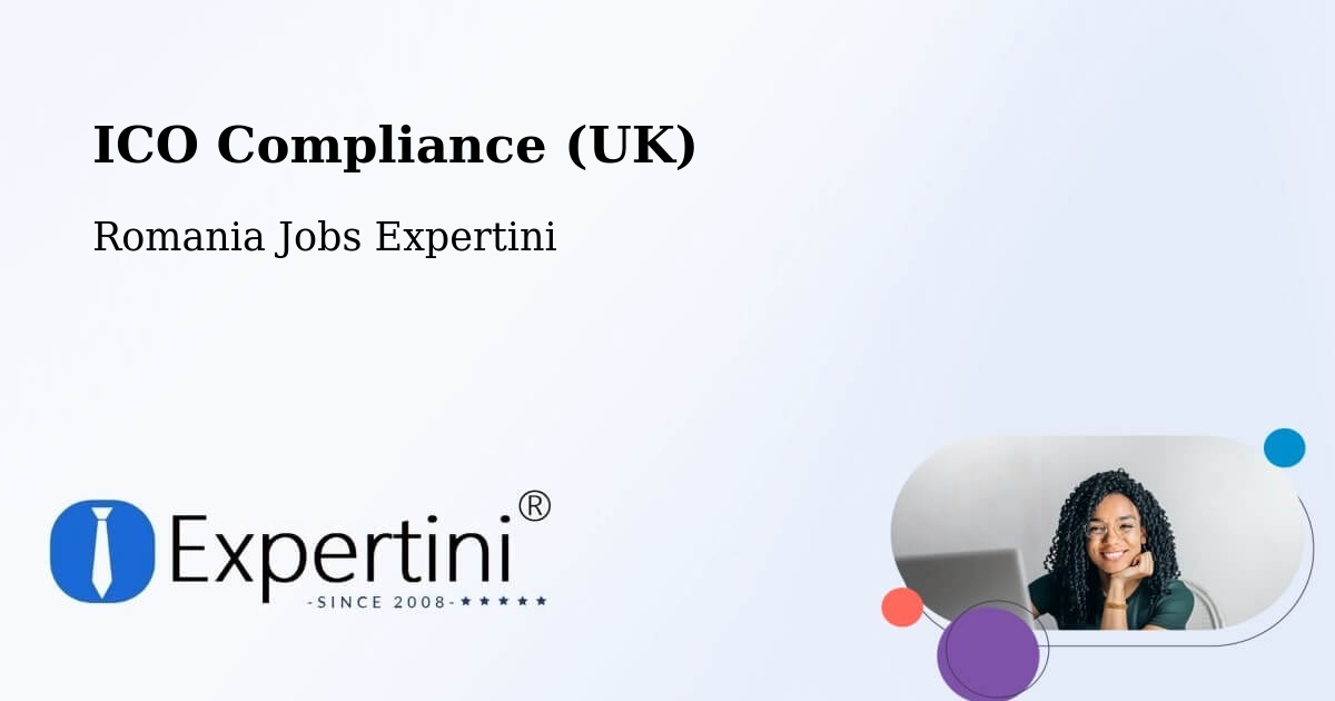 UK Data Protection & ICO Compliance – Comişani - Romania Jobs Expertini