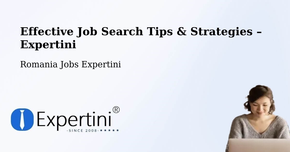 Job Search Tips & Strategies for Job Seekers – Comişani - Comişani, Romania Jobs Expertini